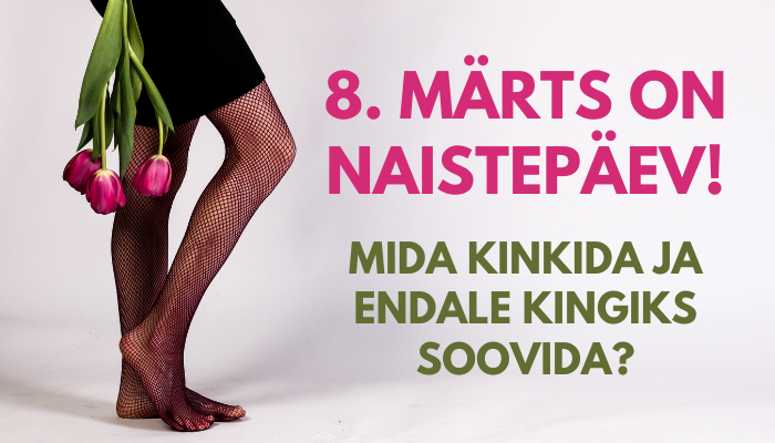 Mida kinkida naistepäevaks? Kingi kevadet südamesse!